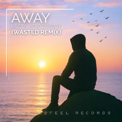Raiieda, Afro Cowboy - Away (Wasted Remix)