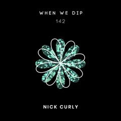 Nick Curly - When We Dip 142