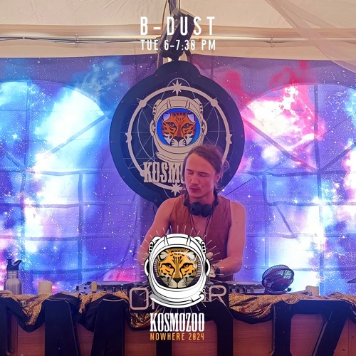B DUST @ Nowhere 2024 // Kosmozoo (Tue  6-7:30 PM)