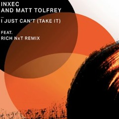 Inxec & Matt Tolfrey - I just can't (Rich NxT Remix) [Leftroom]