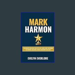 Read$$ ✨ MARK HARMON: The Biography And Untold Story of His Life, Career, Family Background, Relat