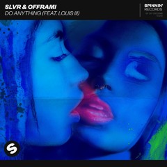 SLVR & Offrami - Do Anything (feat. LOUIS III)