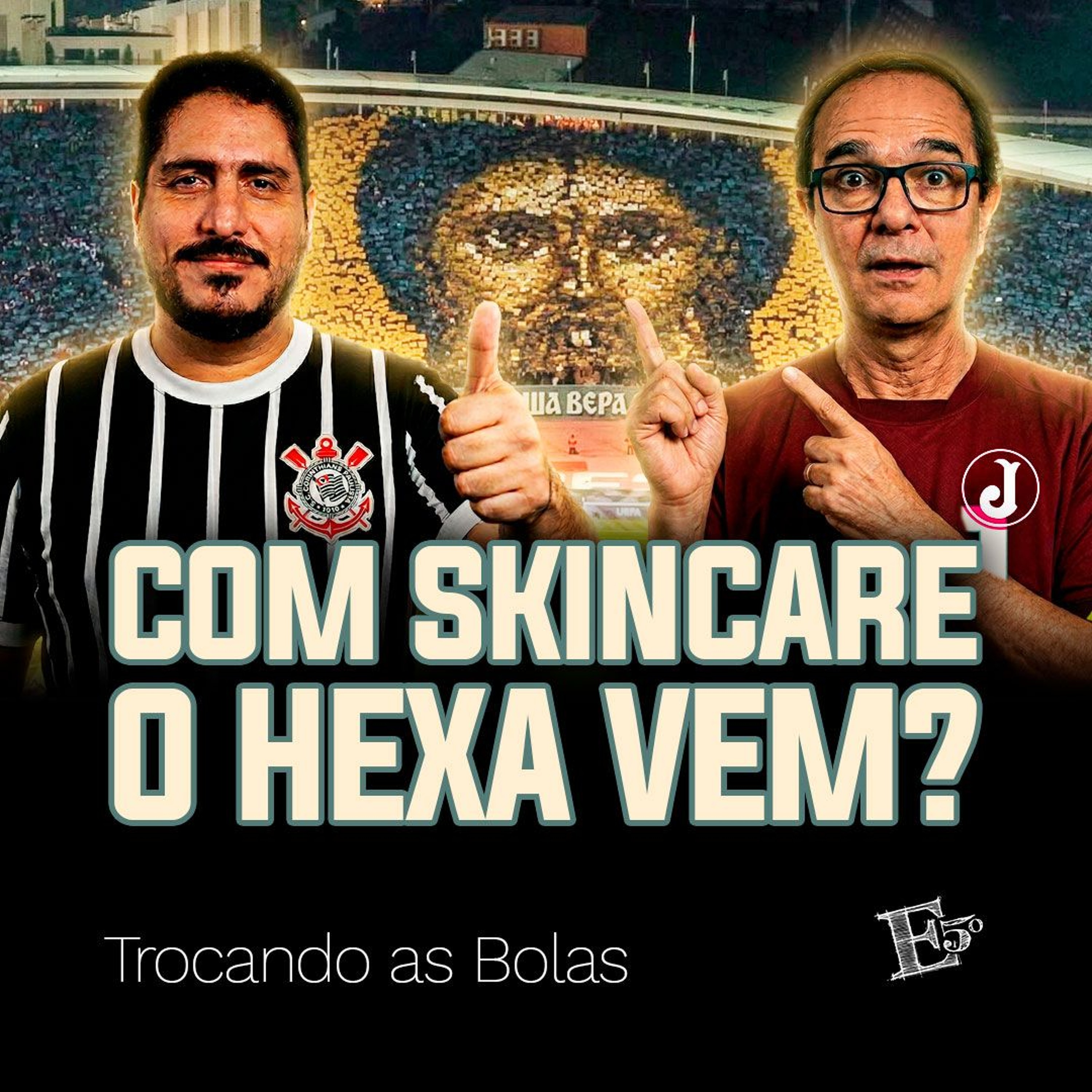Com Skincare, o HEXA Vem? | TROCANDO AS BOLAS episode artwork