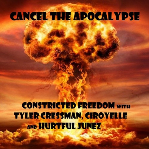 Cancel The Apocalypse (w/Tyler Cressman, Ciroyelle & The Junez)[remixed and remastered]