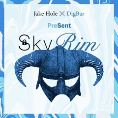 Skyrim - Jake Hole x DigBar