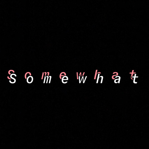 somewhat
