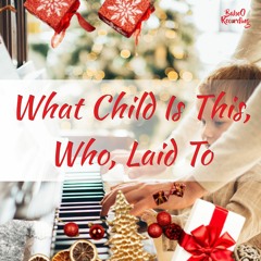 What Child Is This, Who, Laid To (Free Christmas Music No Copyright)