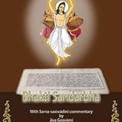 [Get] PDF 📒 Bhakti Sandarbha: With commentary of Jīva Gosvāmī (Ṣaṭ-sandarbha Book 5)