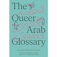 [Read Book] [The Queer Arab Glossary] - Marwan Kaabour [PDF - KINDLE - EPUB - MOBI]