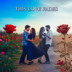 this love fades
