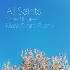 All Saints - Pure Shores (Mass Digital Remix)