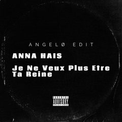 Je Ne Veux Plus Etre Ta Reine  Angelø edit demo