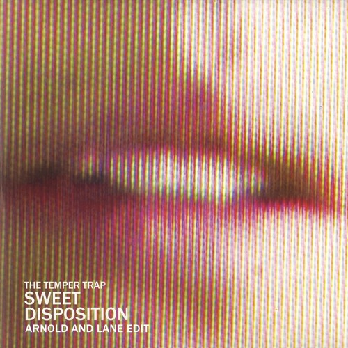 Temper Trap - Sweet Disposition (Arnold & Lane Edit)