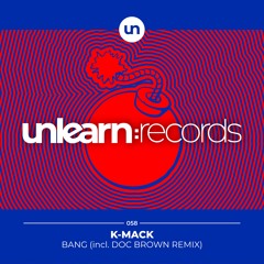 K-Mack // Bang (Original Mix)