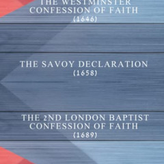 Get EPUB 💓 Westminster, Savoy, and London Baptist Confessions: A side-by-side compar