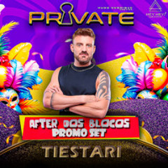 PRIVATE  AFTER DOS BLOCOS - PROMO SET 2025 - TIESTARI