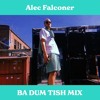 Alec Falconer - Ba Dum Tish Mix DJ mix artwork - Electronic music tracklist cover image