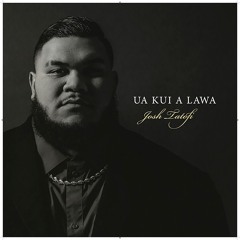 Josh Tatofi - For the Lāhui