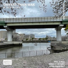 Noods Radio - Darker Than Wax w/ Dexter Colt (2nd May 2024)
