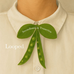 Looped, Secondhand in Transaction
