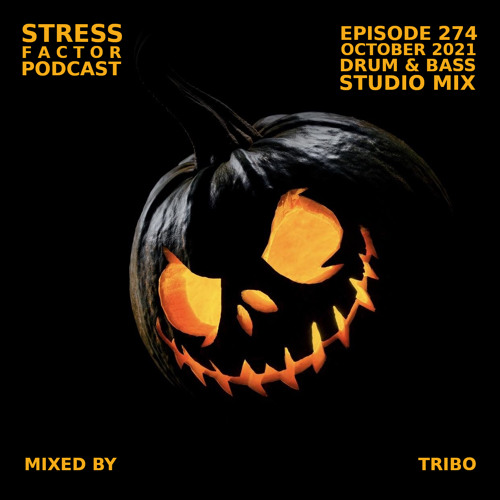 Stress Factor Podcast #274 - DJ Tribo - October 2021 Drum & Bass Studio Mix