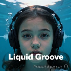 Liquid Groove