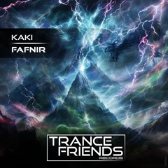 [Preview] KaKi - Fafnir (Original Mix) [TRANCE FRIENDS RECORDS]