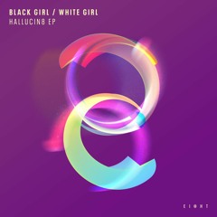 Black Girl / White Girl - Bad Moon Rising [EI8HT]