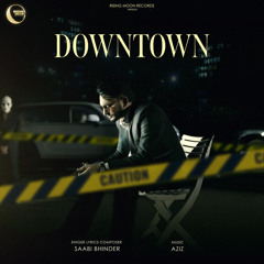 DOWNTOWN SABI BHINDER