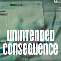 Unintended Consequence