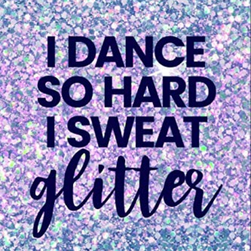 Access EBOOK 📝 I Dance So Hard I Sweat Glitter: Lined Journal Notebook for Tap Danci