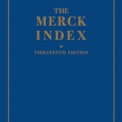 [READ] [EPUB KINDLE PDF EBOOK] Merck Index: 13th edition by  Merck,O'Neil,Ann Smith,Patricia E. Heck