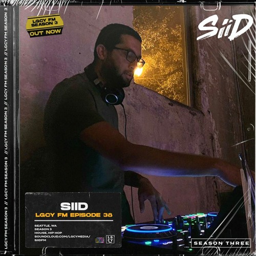 LGCY FM S3 E38: SiiD (Bass House, Hip Hop Mix)