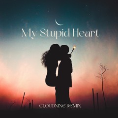 My Stupid Heart [SWOOSH Remix]