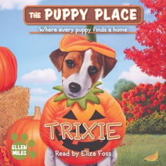 ThePuppPlace: Trixie - Audiobook Clip