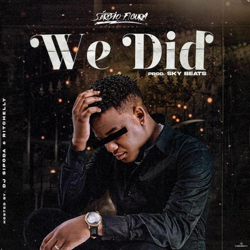 Sérgio Figura - We Did (prod Sky Beat)