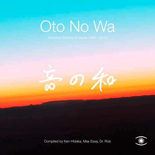 Oto No Wa: Selected Sounds of Japan 1988 - 2018 (Mini Mix) - 0150