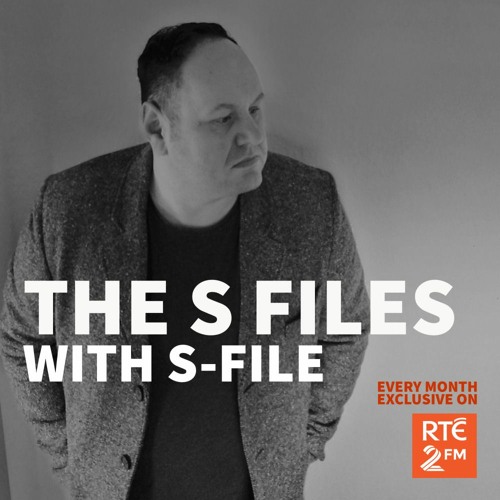 The S Files with S-File [RTE 2FM] (22.11.2020) #029