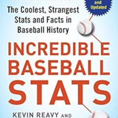 View KINDLE 📒 Incredible Baseball Stats: The Coolest, Strangest Stats and Facts in B