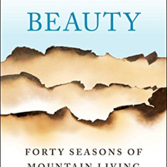 [Get] EBOOK 📁 Rough Beauty: Forty Seasons of Mountain Living by  Karen Auvinen [EPUB