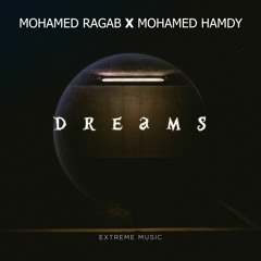 Mohamed Ragab X Mohamed Hamdy - Dreams