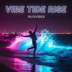 Vibe Tide Rise