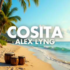 Alex Lyng - COSITA (Afro Tribal House) [FREE]