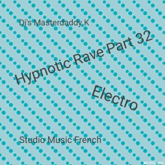 Hypnotic Rave Part 32 Electro
