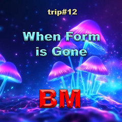 When Form is Gone