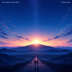 JUST JAMES & Mary Sweet - Young Again