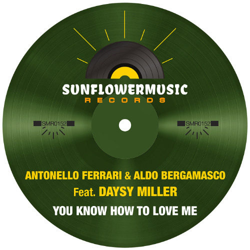 Antonello Ferrari & Aldo Bergamasco Feat Daisy Miller - You Know How To Love Me ( Antonello Ferrari & Aldo Bergamasco Club Mix