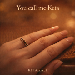 You call me Keta