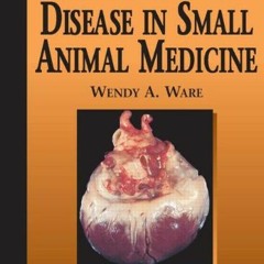 [GET] EBOOK EPUB KINDLE PDF Cardiovascular Disease in Small Animal Medicine by  Wendy Ware 📰