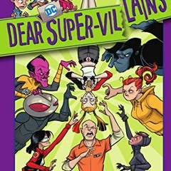 [Access] [KINDLE PDF EBOOK EPUB] Dear DC Super-Villains (2021) by  Michael Northrop,G